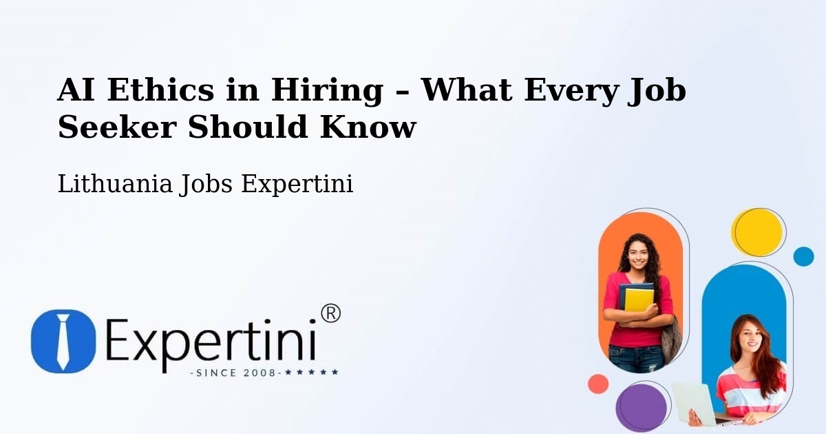 AI Ethics in Recruitment & Hiring – Silute - Silute, Lithuania Jobs Expertini