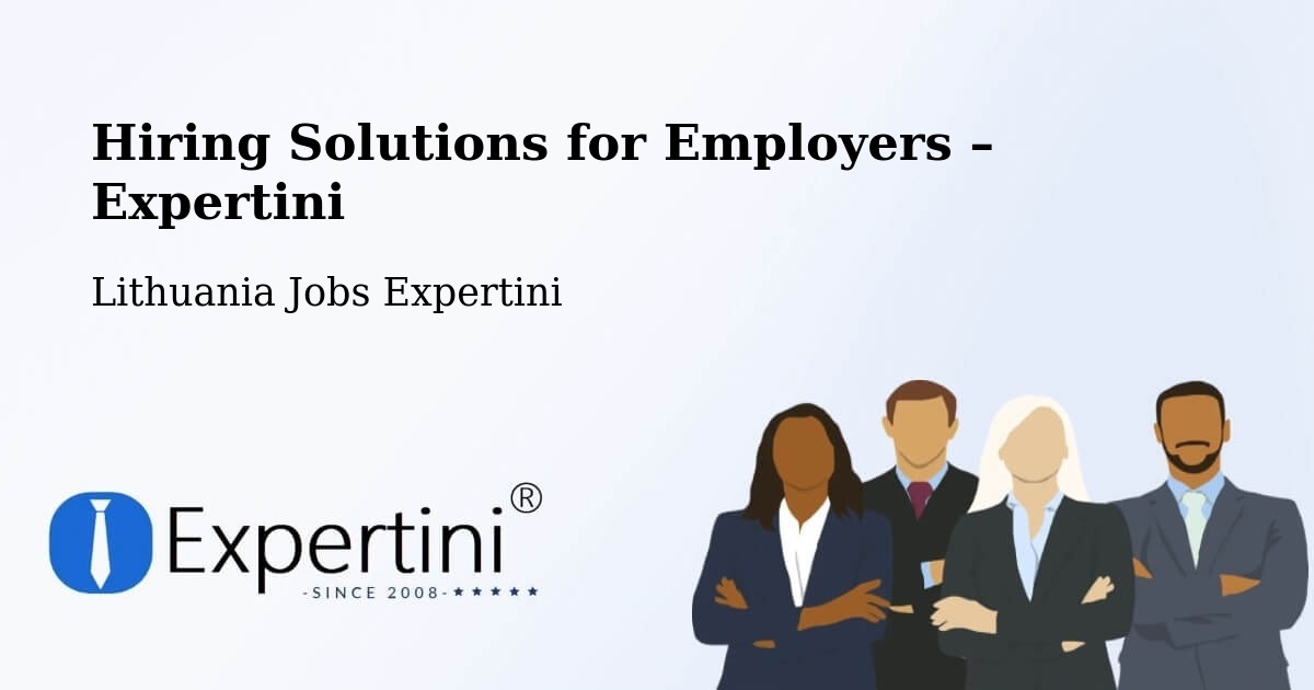 Hiring Solutions for Employers in Silute - Silute, Lithuania Jobs Expertini